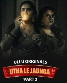 Utha Le Jaunga Part 2 Filmy4WEB 2025 Ullu Web Series